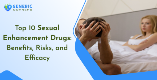 Top 10 Sexual Enhancement Drugs: Benefits, Risks, and Efficacy